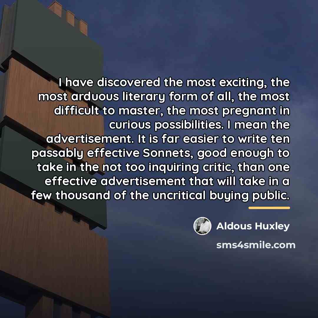 “I have discovered the most exciting, the most arduous literary…” quote by Aldous Huxley