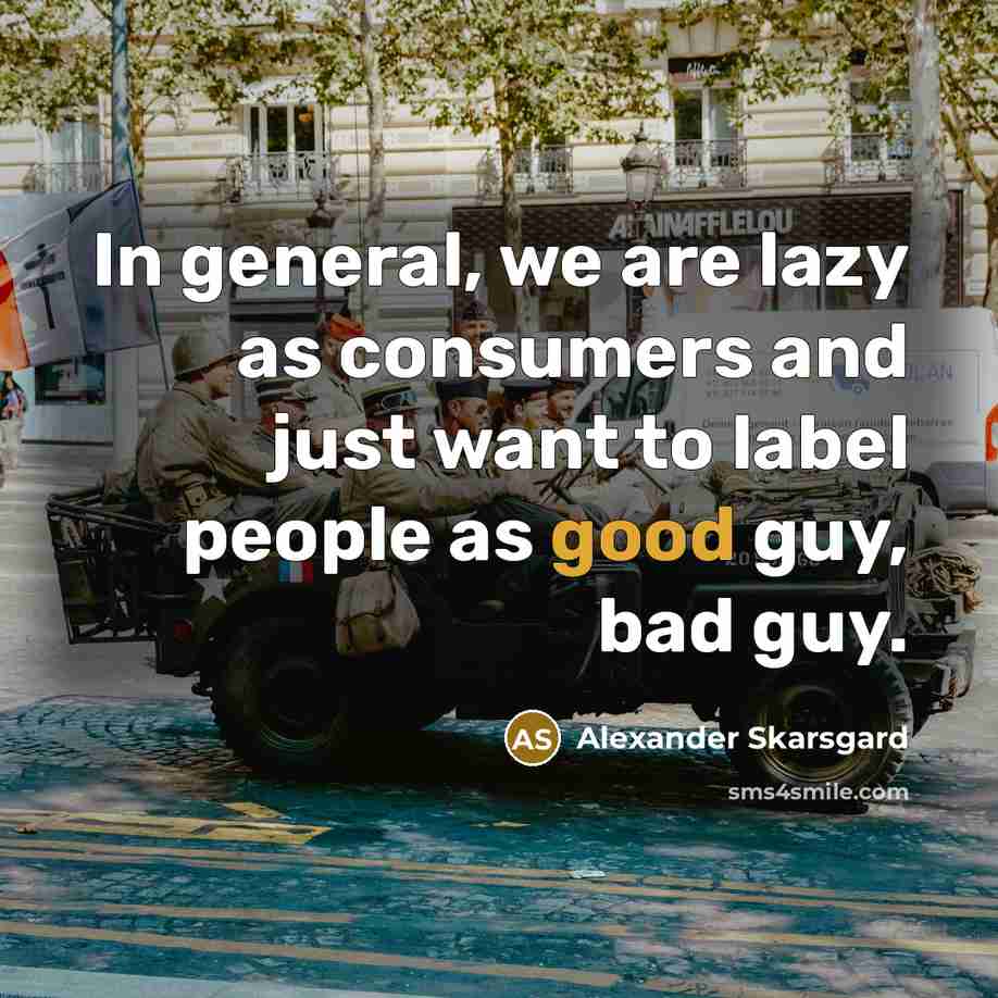 “In general, we are lazy as consumers and just want…” quote by Alexander Skarsgard