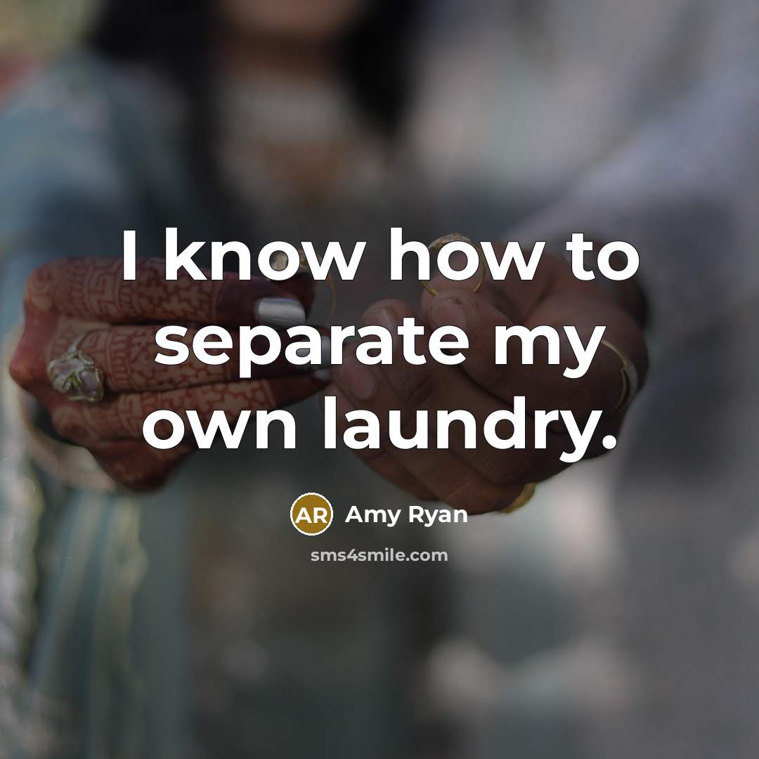 “I know how to separate my own laundry.…” quote by Amy Ryan