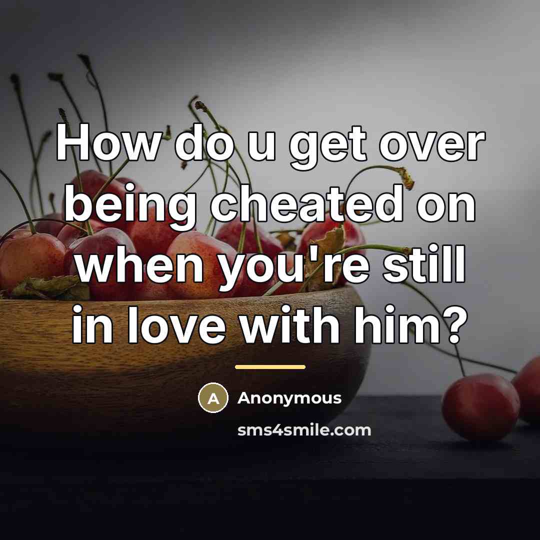 “How do u get over being cheated on when you're…” quote by Anonymous