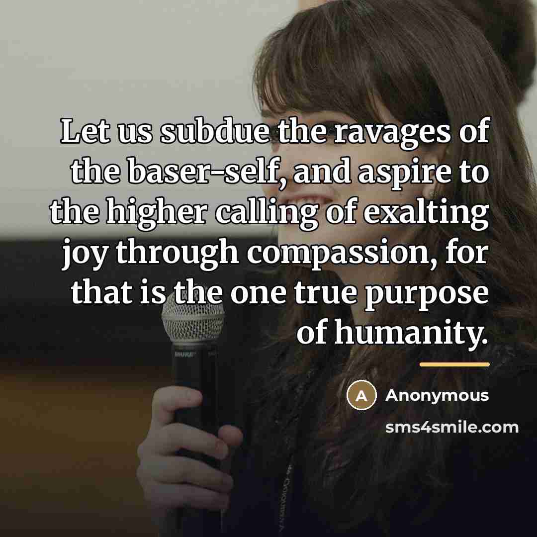 “Let us subdue the ravages of the baser-self, and aspire…” quote by Anonymous