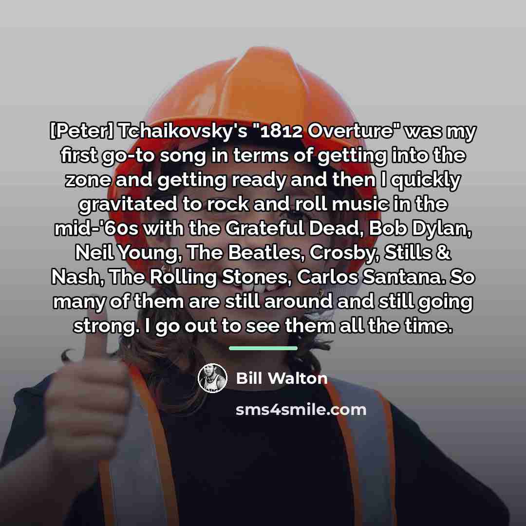 “[Peter] Tchaikovsky's "1812 Overture" was my first go-to song in…” quote by Bill Walton