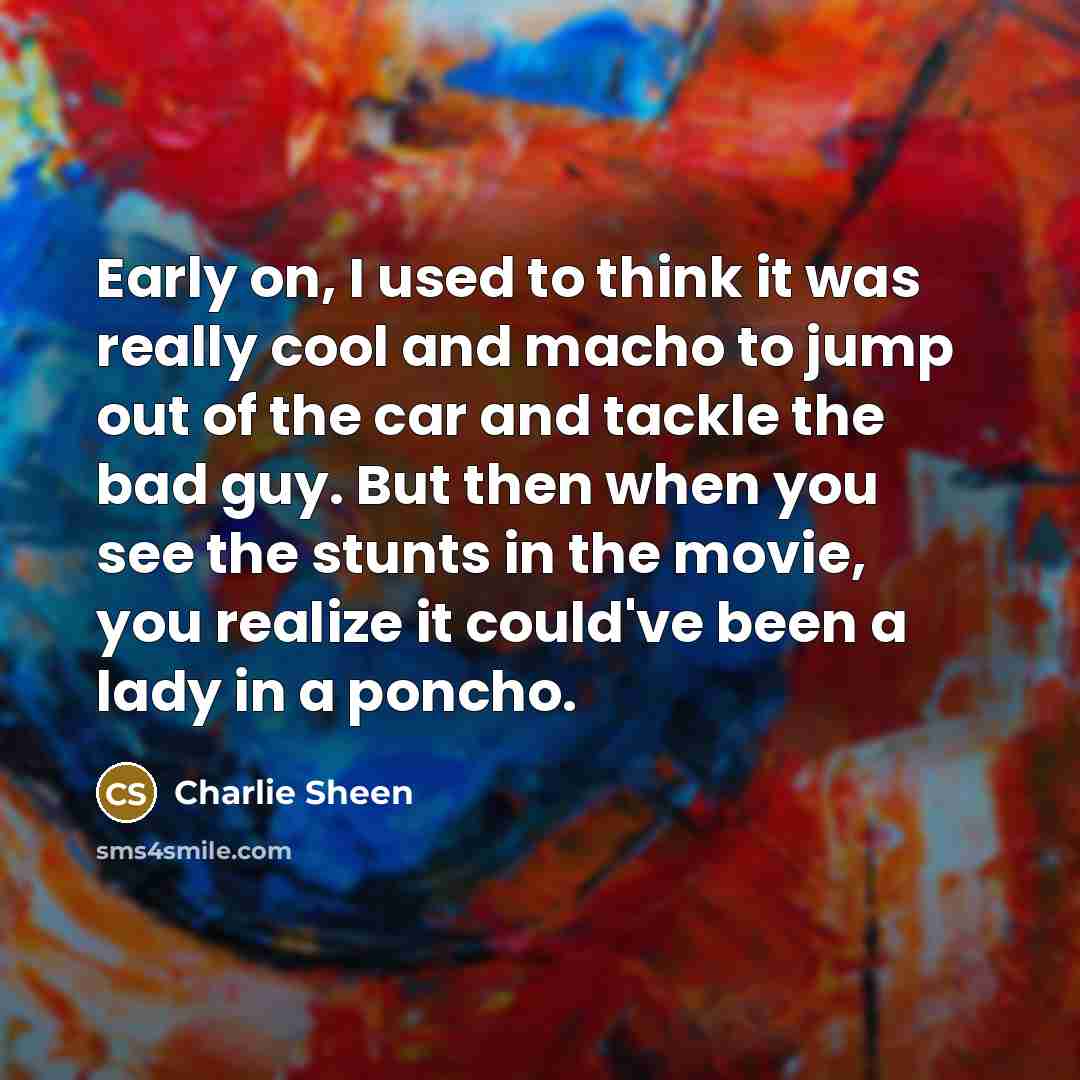 “Early on, I used to think it was really cool…” quote by Charlie Sheen