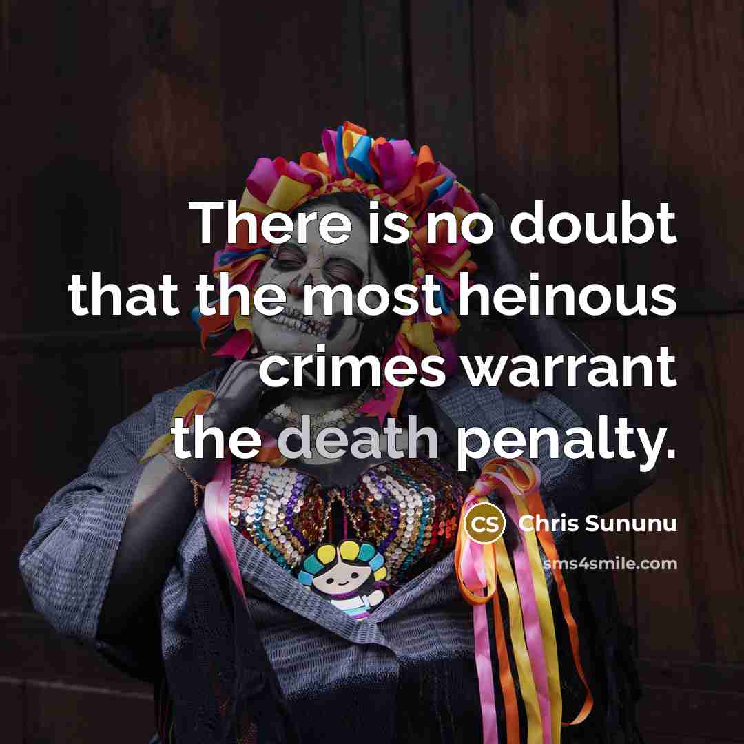 “There is no doubt that the most heinous crimes warrant…” quote by Chris Sununu