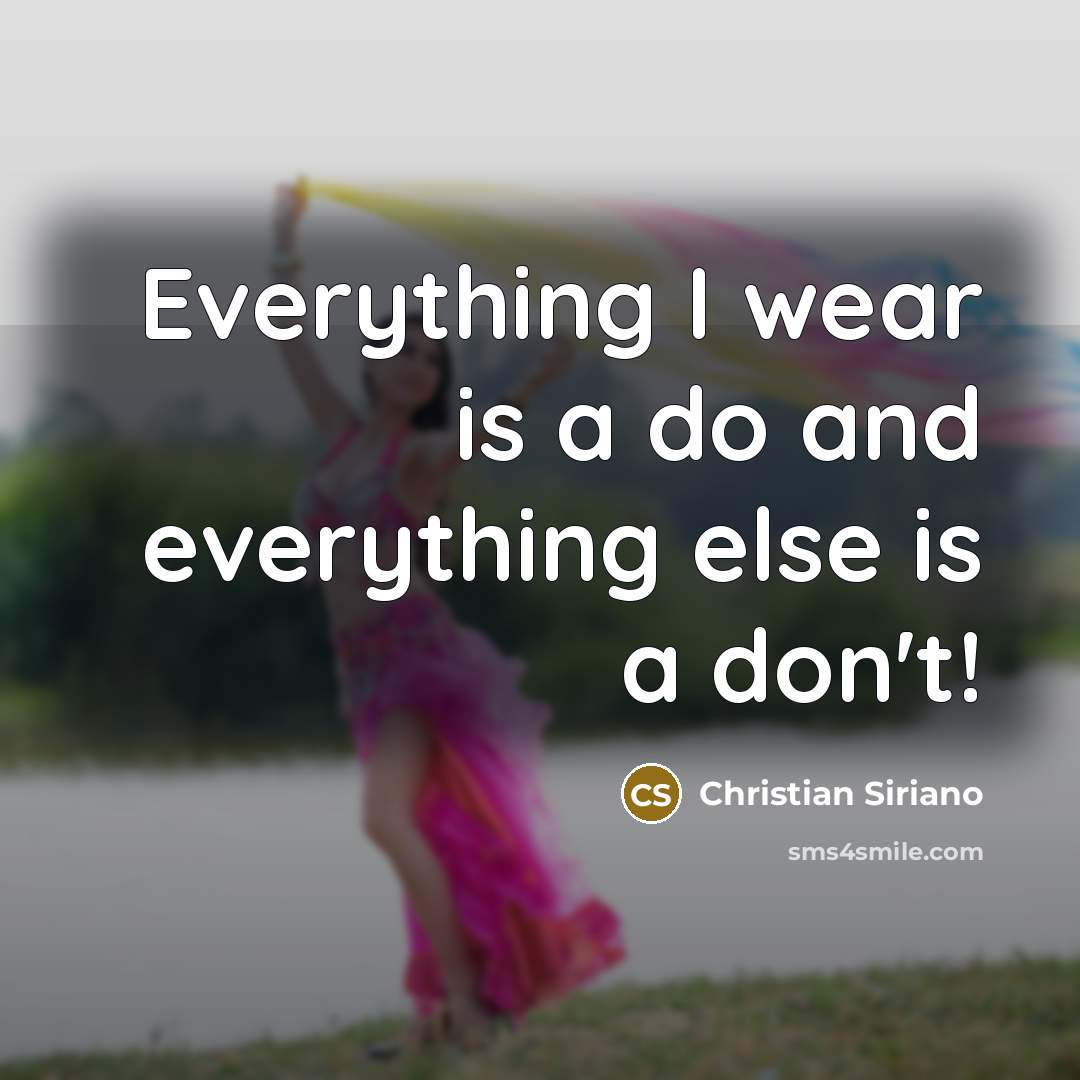 “Everything I wear is a do and everything else is a don't!” quote by Christian Siriano