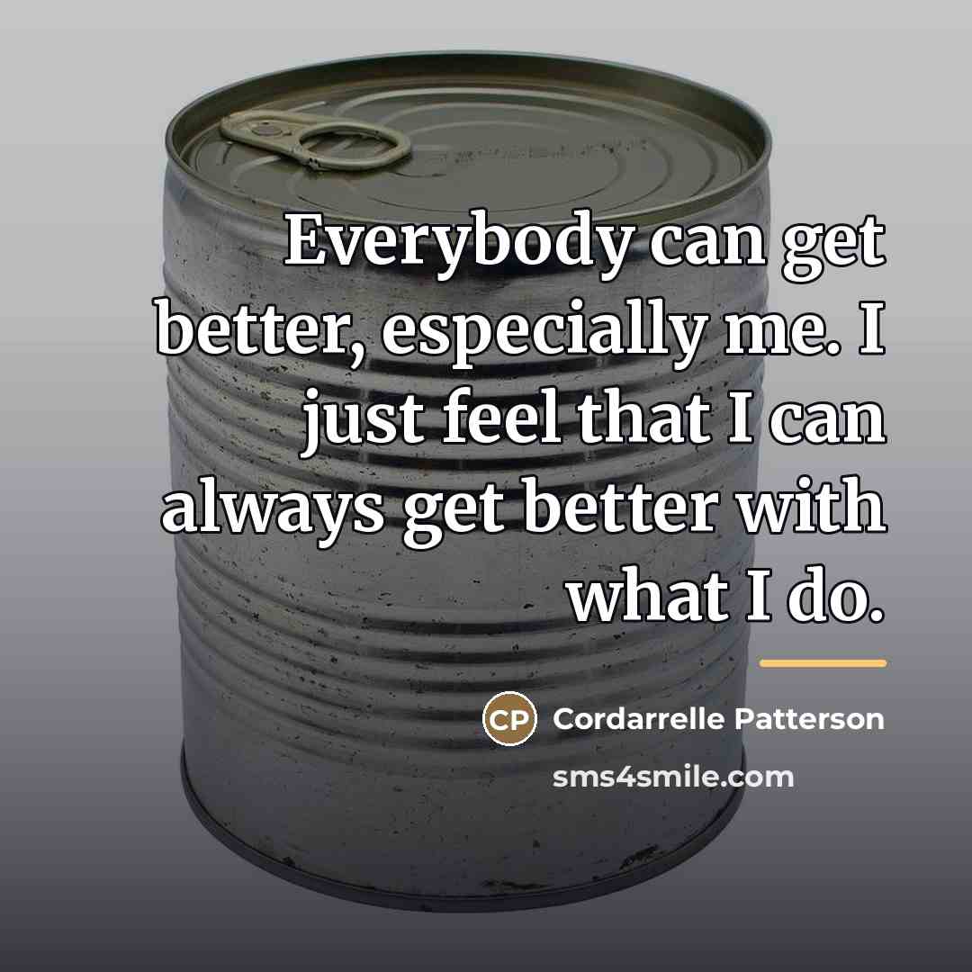 “Everybody can get better, especially me. I just feel that…” quote by Cordarrelle Patterson