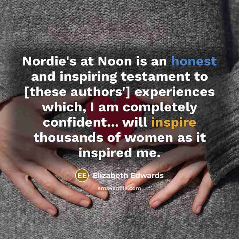 “Nordie's at Noon is an honest and inspiring testament to…” quote by Elizabeth Edwards