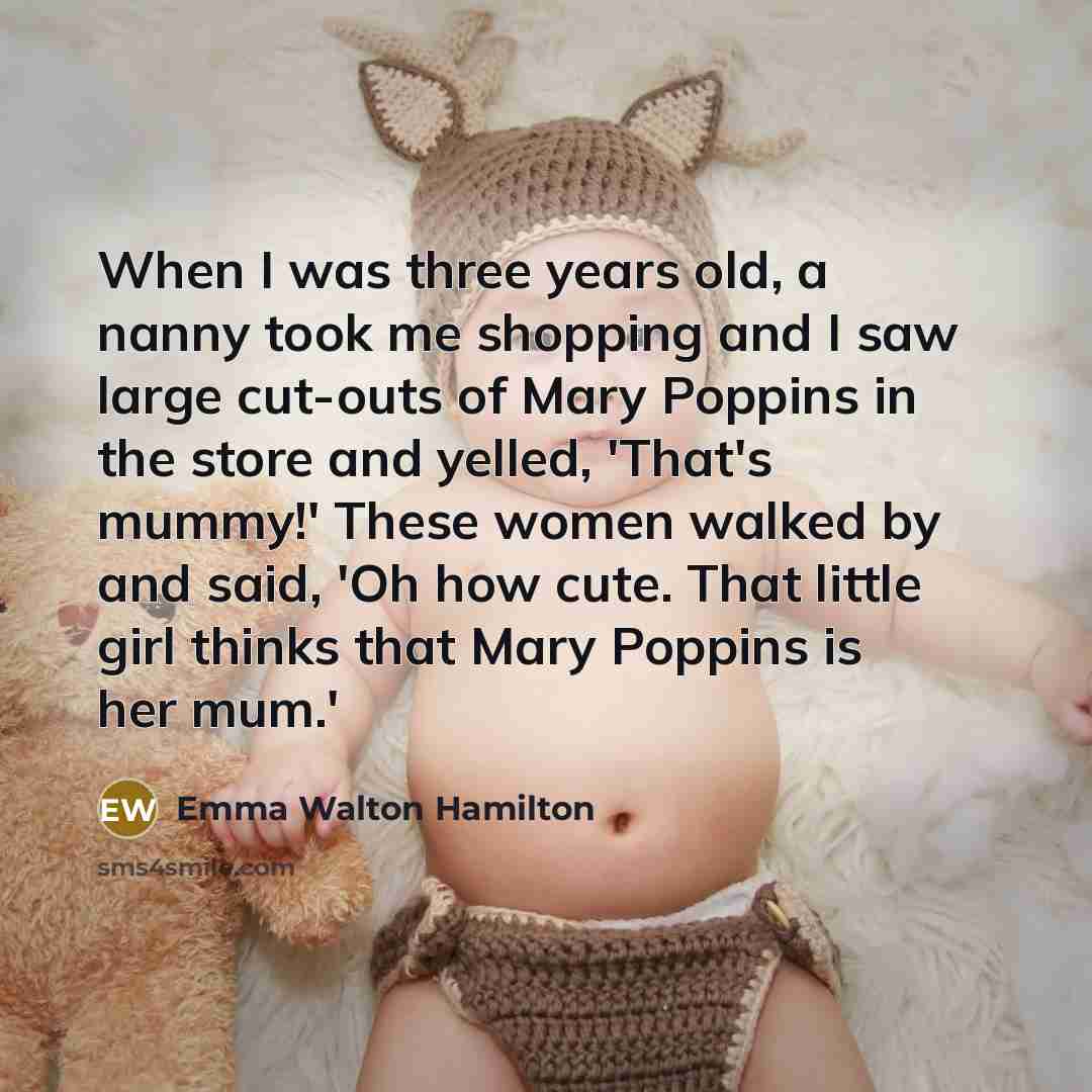 “When I was three years old, a nanny took me…” quote by Emma Walton Hamilton