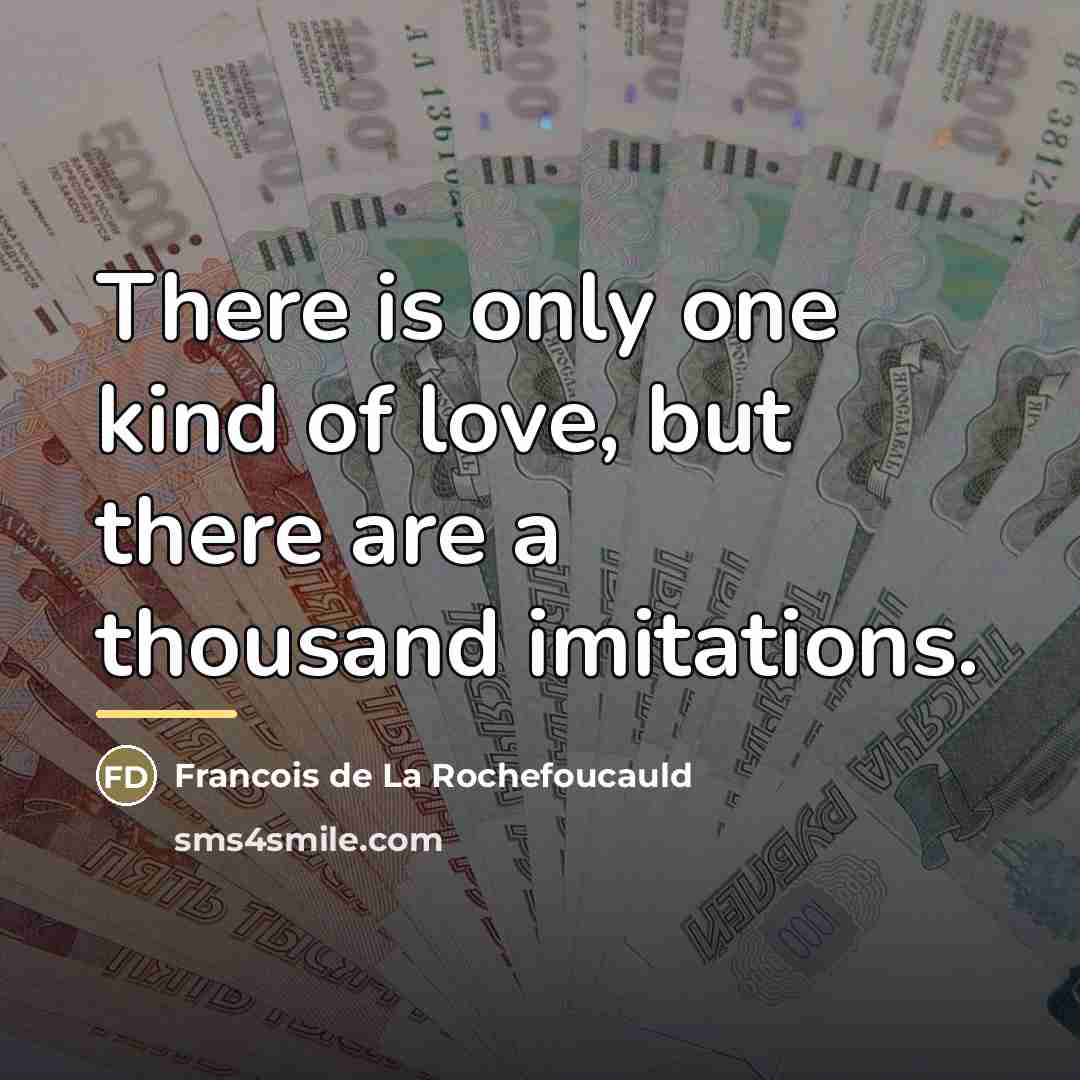 “There is only one kind of love, but there are…” quote by Francois de La Rochefoucauld