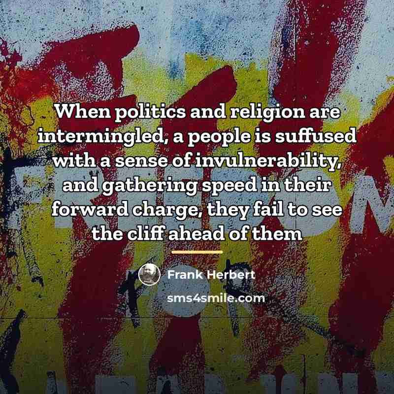 “When politics and religion are intermingled, a people is suffused…” quote by Frank Herbert
