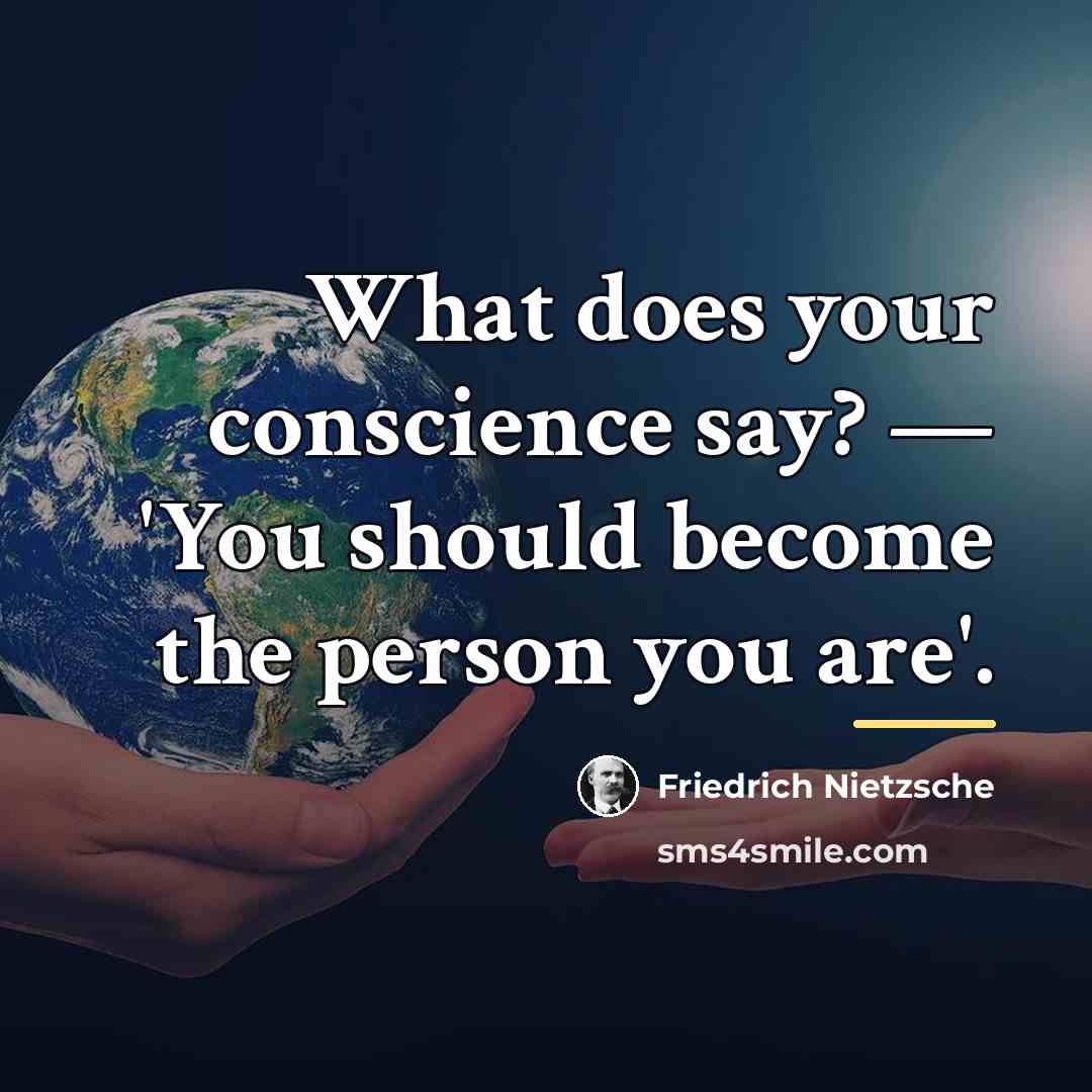 “What does your conscience say? — 'You should become the…” quote by Friedrich Nietzsche