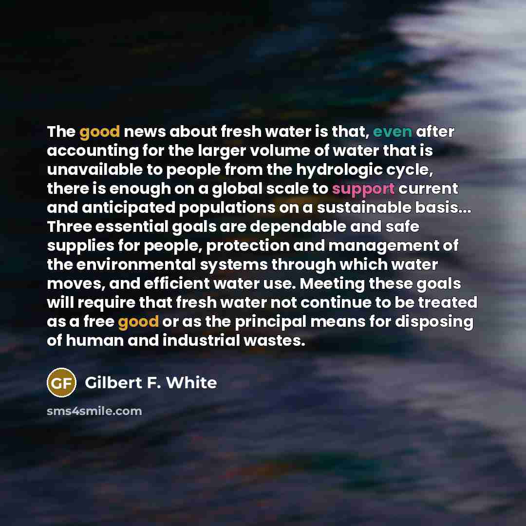 “The good news about fresh water is that, even after…” quote by Gilbert F. White