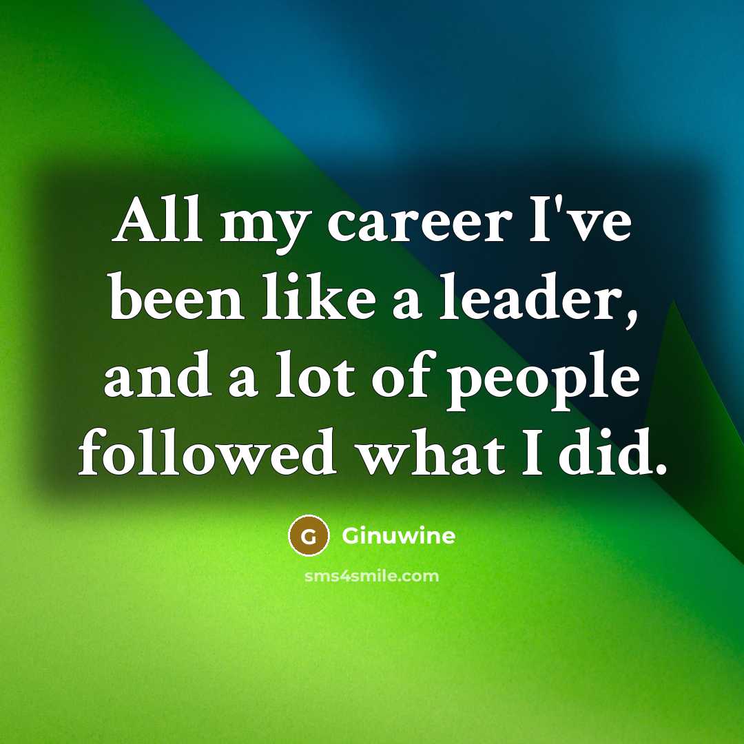 “All my career I've been like a leader, and a…” quote by Ginuwine
