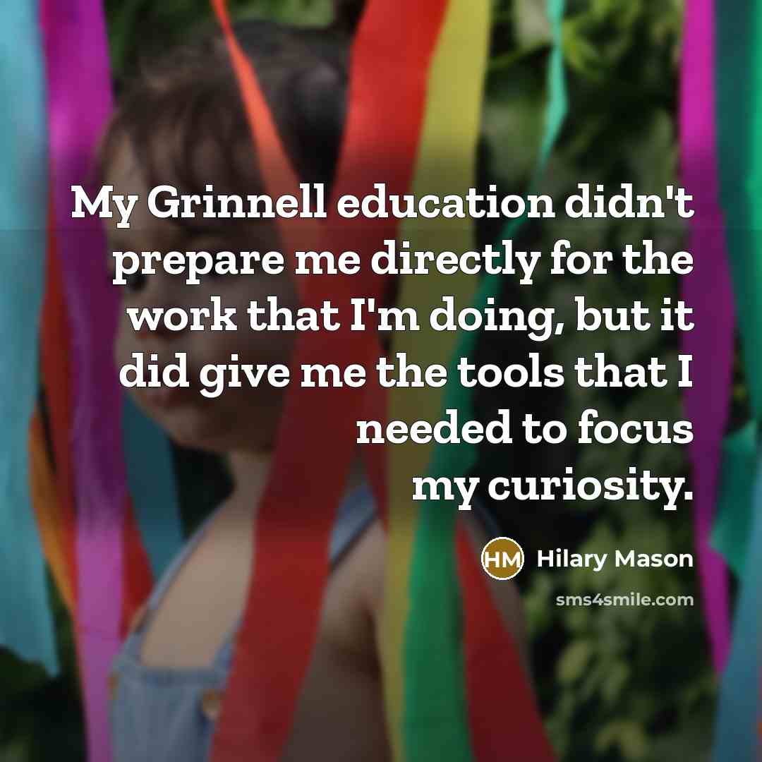 “My Grinnell education didn't prepare me directly for the work…” quote by Hilary Mason