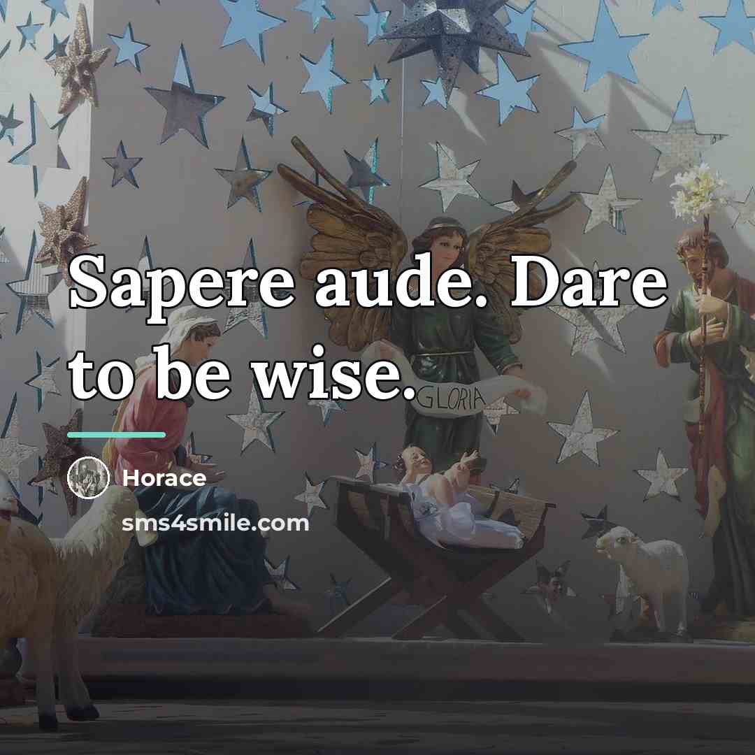 “Sapere aude. Dare to be wise.…” quote by Horace