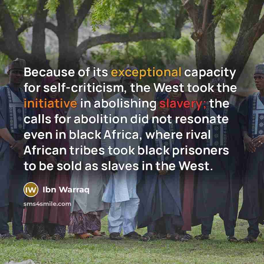 “Because of its exceptional capacity for self-criticism, the West took…” quote by Ibn Warraq
