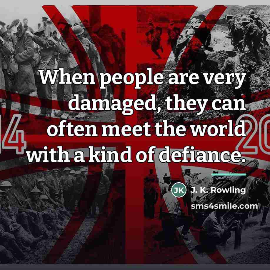 “When people are very damaged, they can often meet the…” quote by J. K. Rowling