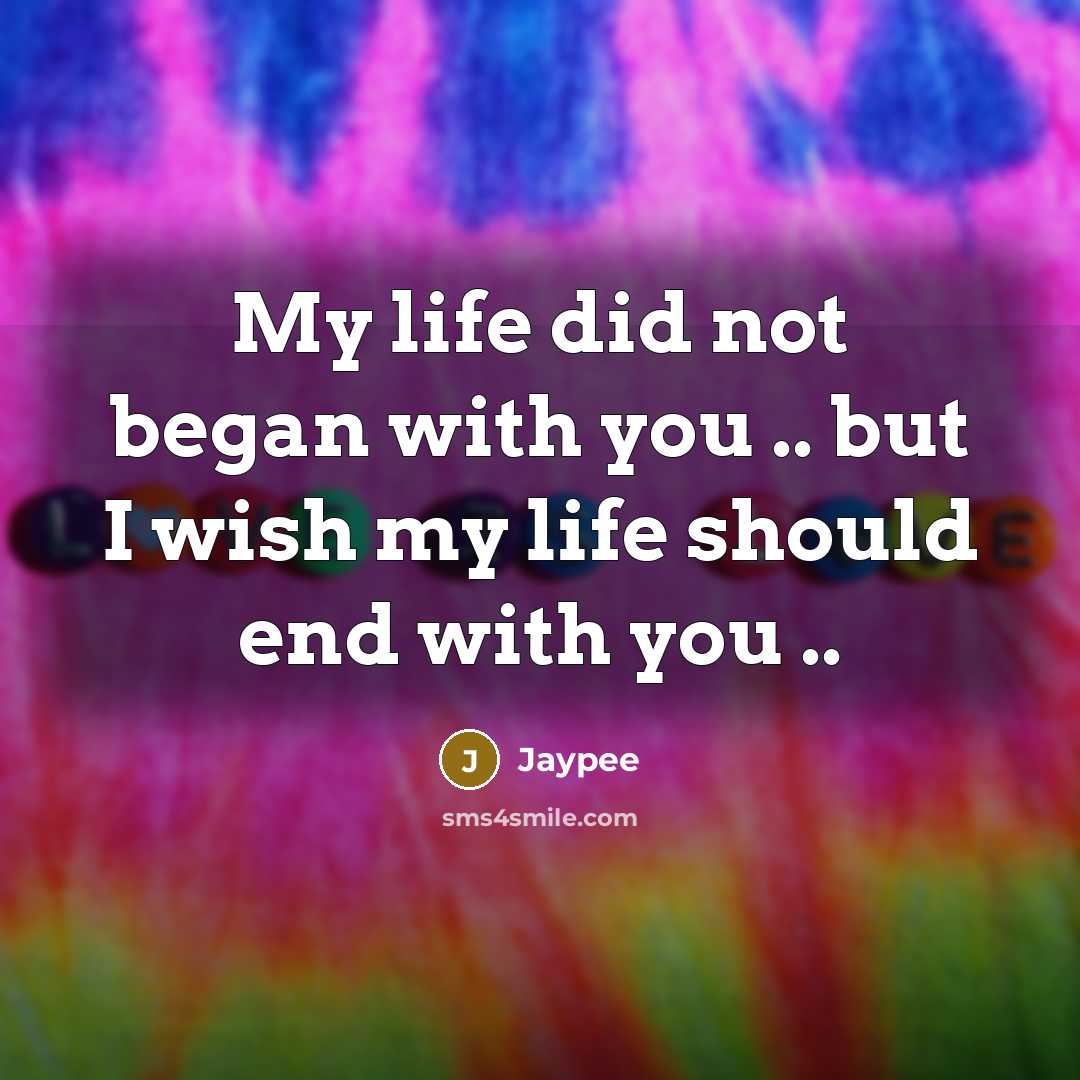 “My life did not began with you .. but I…” quote by Jaypee