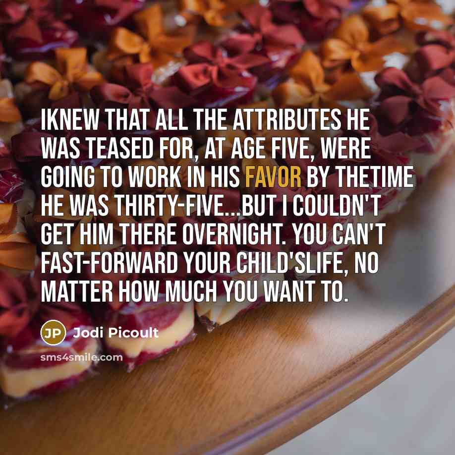“Iknew that all the attributes he was teased for, at…” quote by Jodi Picoult