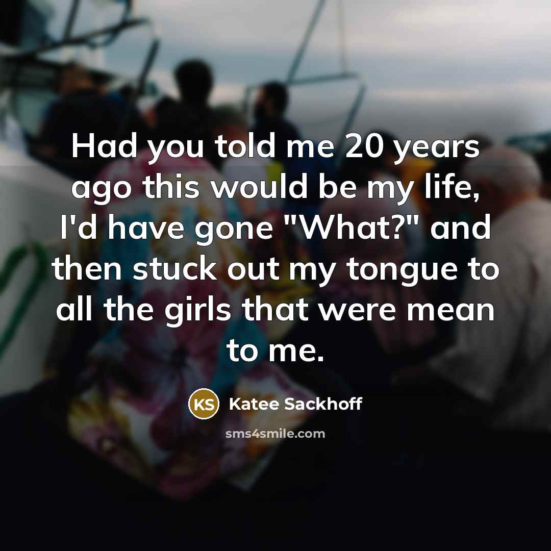 “Had you told me 20 years ago this would be…” quote by Katee Sackhoff