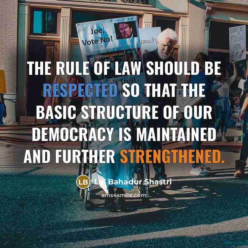 “The rule of law should be respected so that the…” quote by Lal Bahadur Shastri