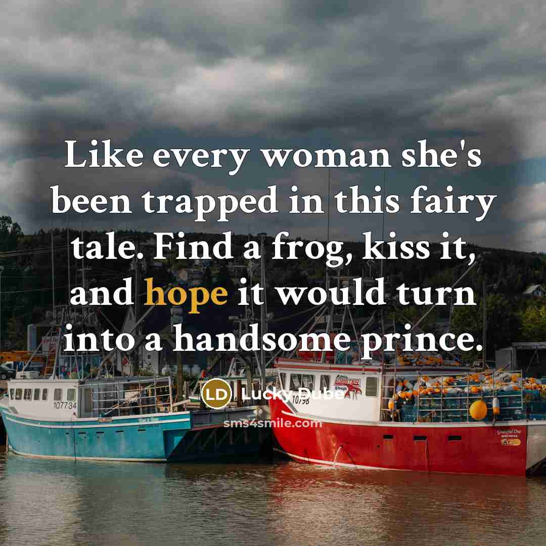 “Like every woman she's been trapped in this fairy tale.…” quote by Lucky Dube