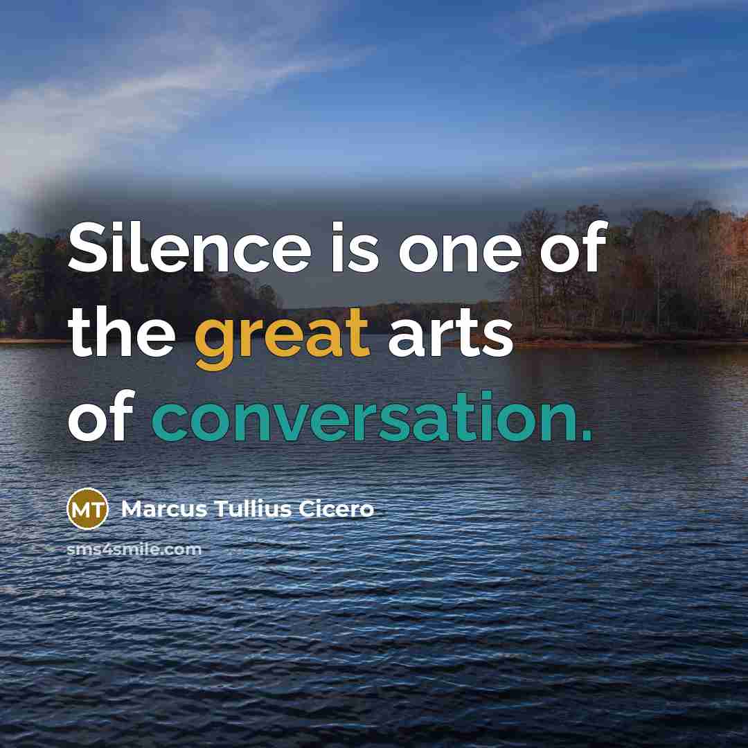 “Silence is one of the great arts of conversation.…” quote by Marcus Tullius Cicero