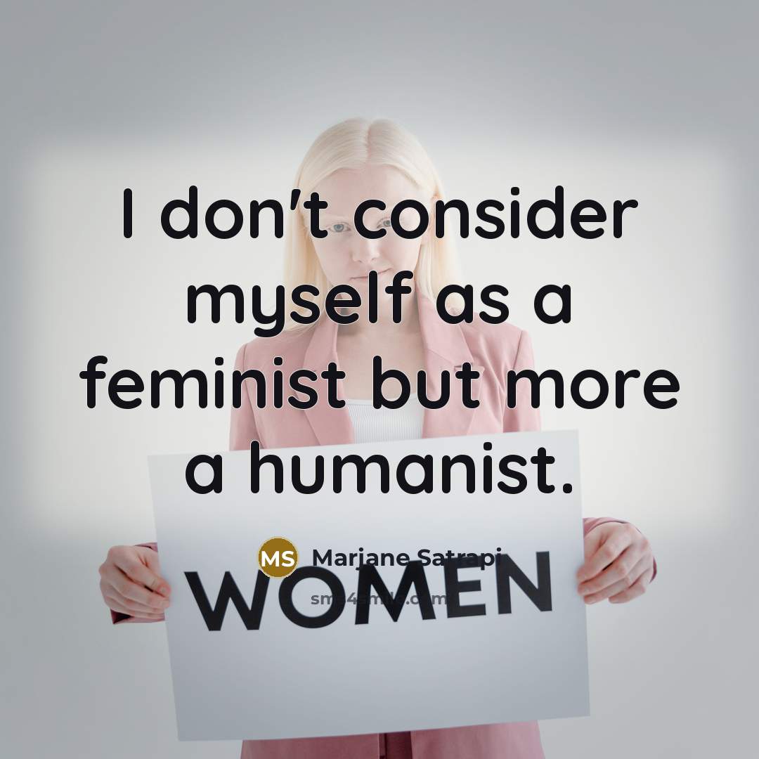“I don't consider myself as a feminist but more a…” quote by Marjane Satrapi