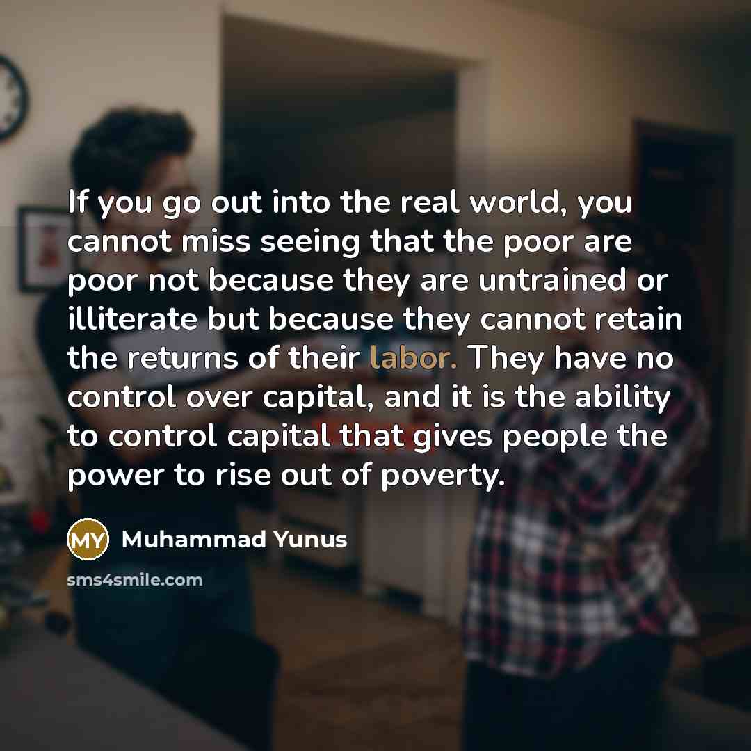 “If you go out into the real world, you cannot…” quote by Muhammad Yunus