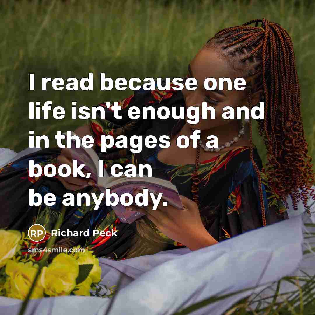 “I read because one life isn't enough and in the…” quote by Richard Peck