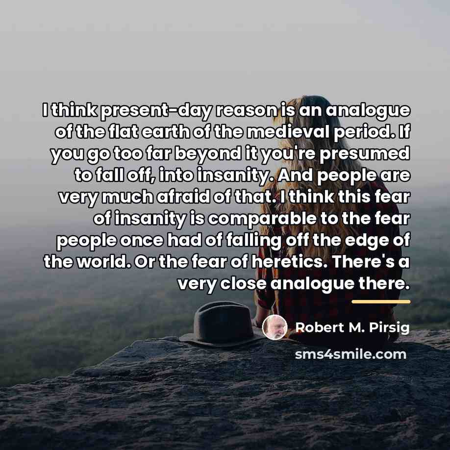 “I think present-day reason is an analogue of the flat…” quote by Robert M. Pirsig