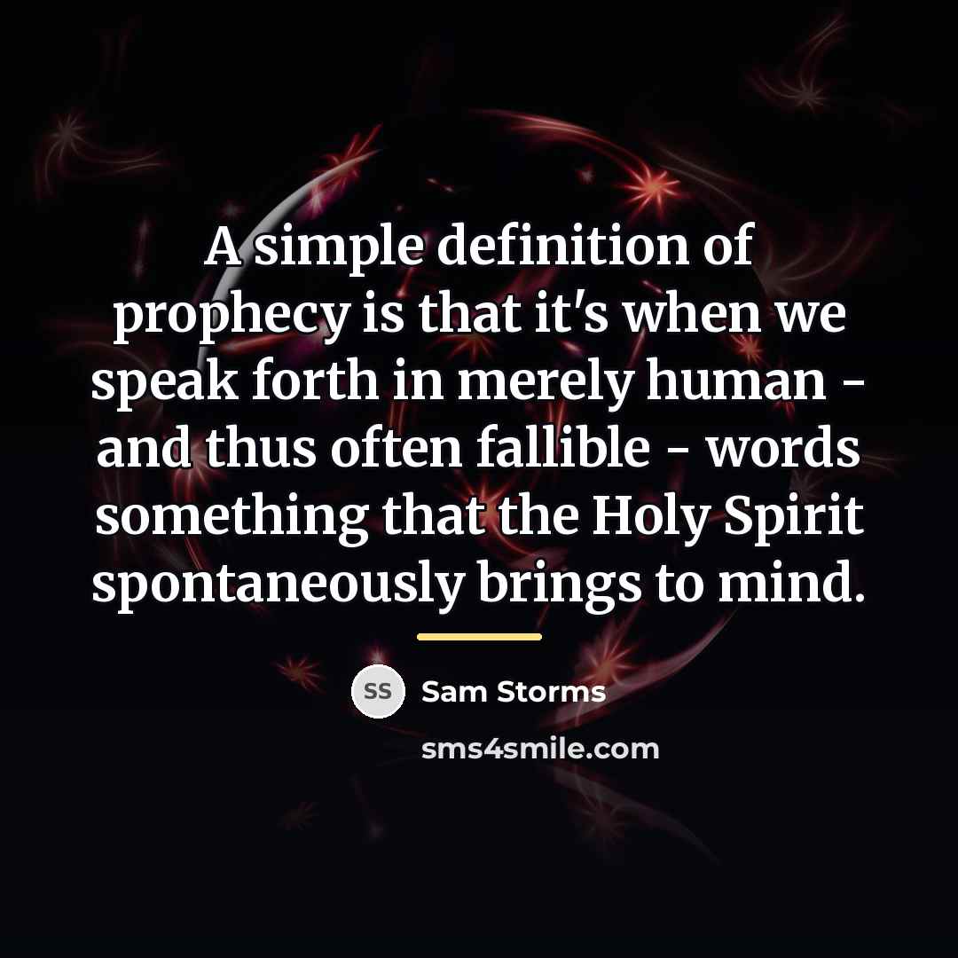 “A simple definition of prophecy is that it's when we…” quote by Sam Storms