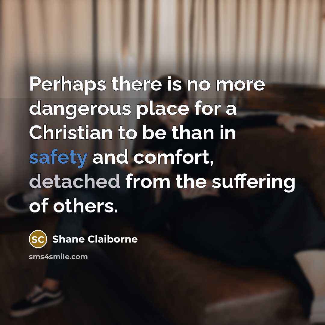 “Perhaps there is no more dangerous place for a Christian…” quote by Shane Claiborne