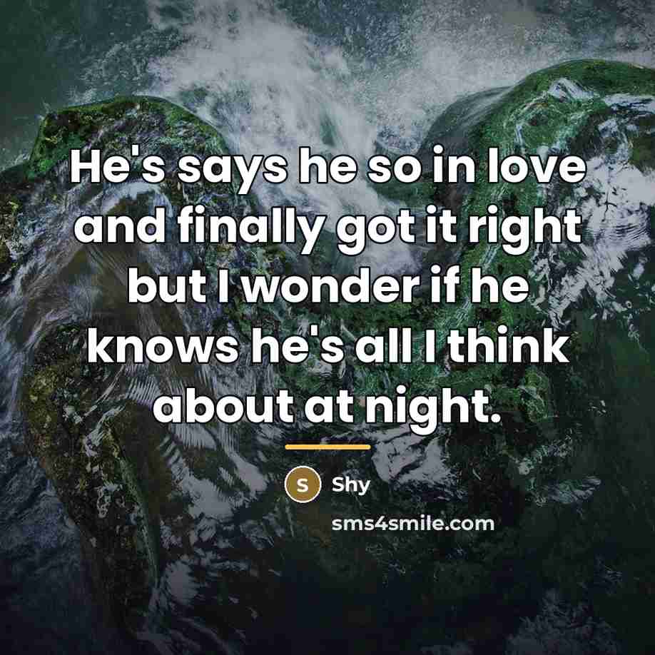 “He's says he so in love and finally got it…” quote by Shy