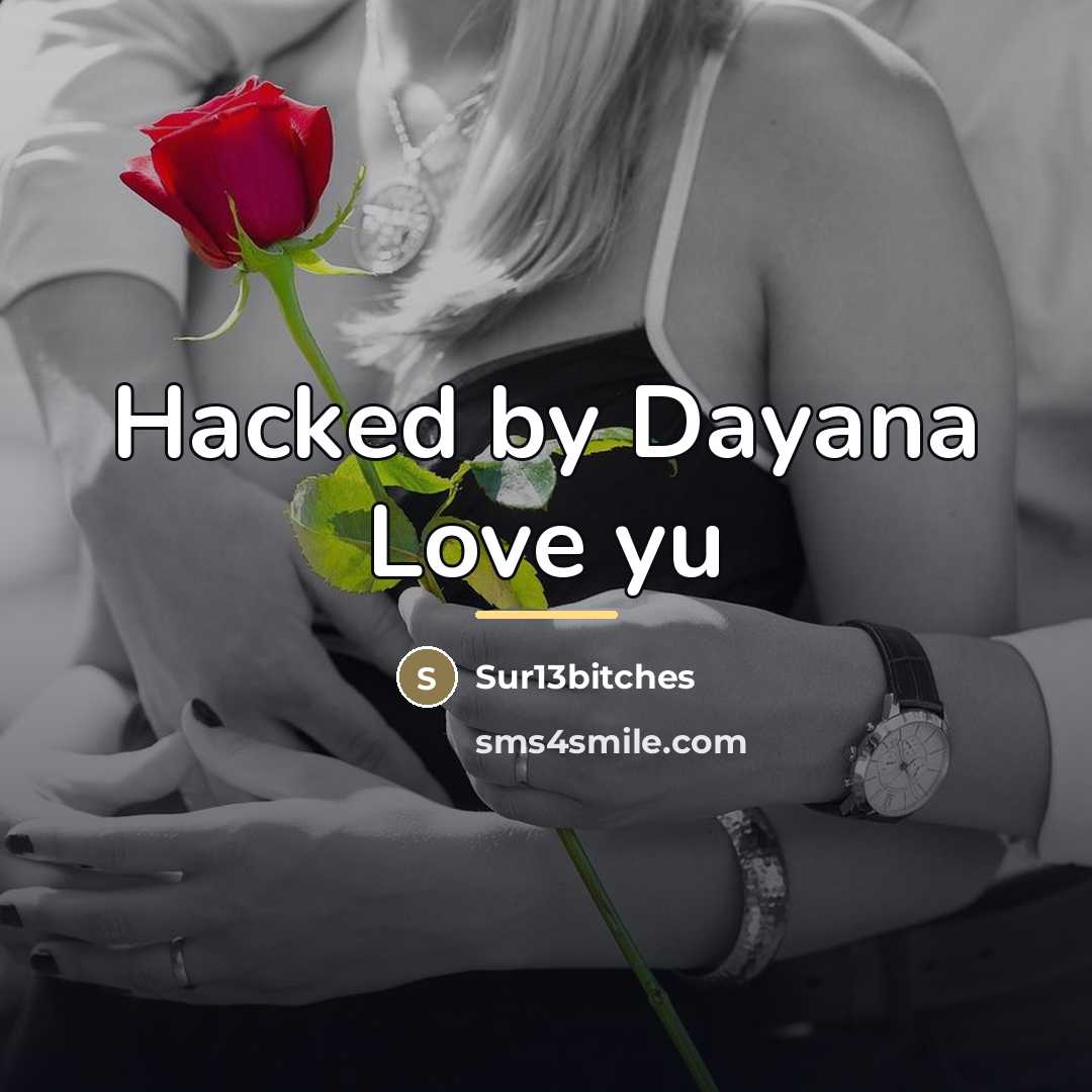 “Hacked by Dayana Love yu…” quote by Sur13bitches