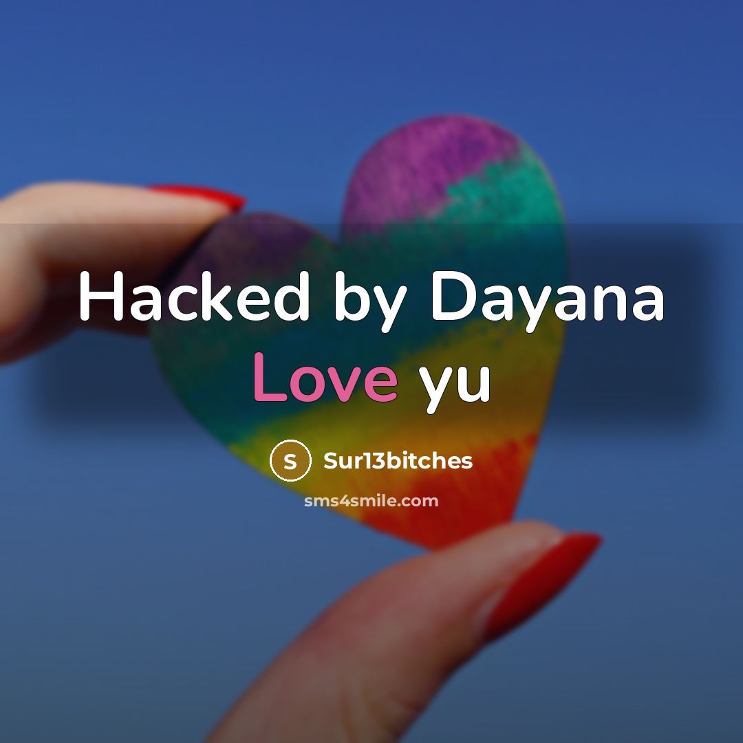 “Hacked by Dayana Love yu” quote by Sur13bitches
