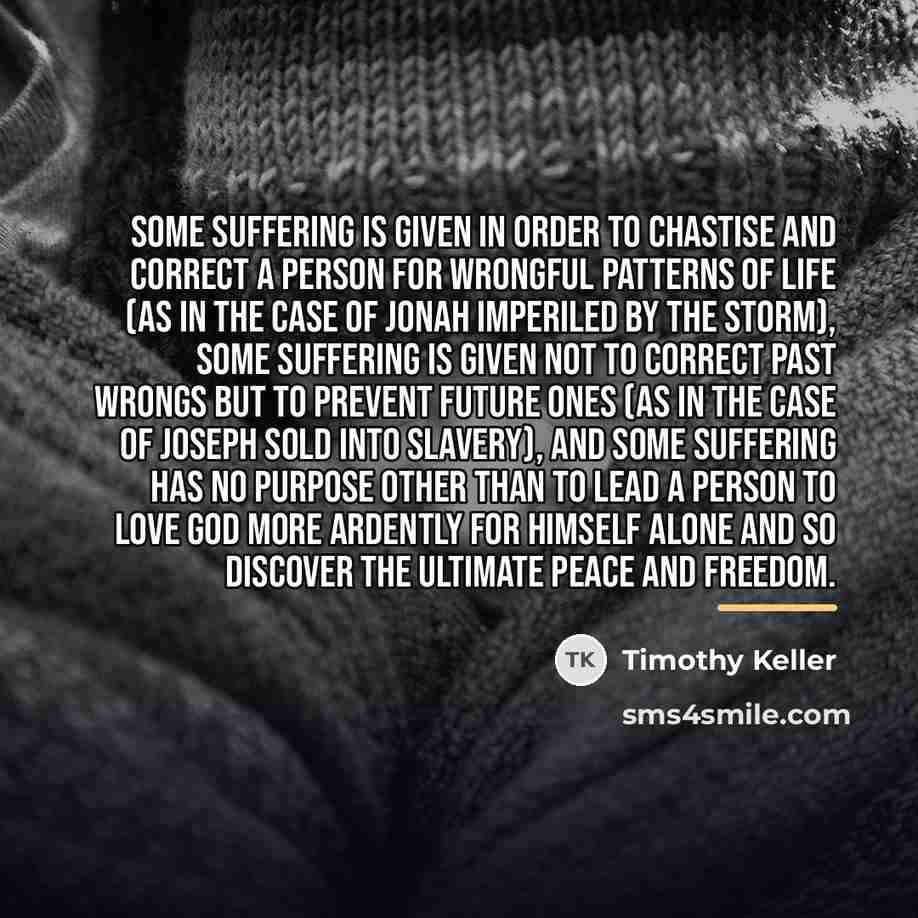 “Some suffering is given in order to chastise and correct…” quote by Timothy Keller
