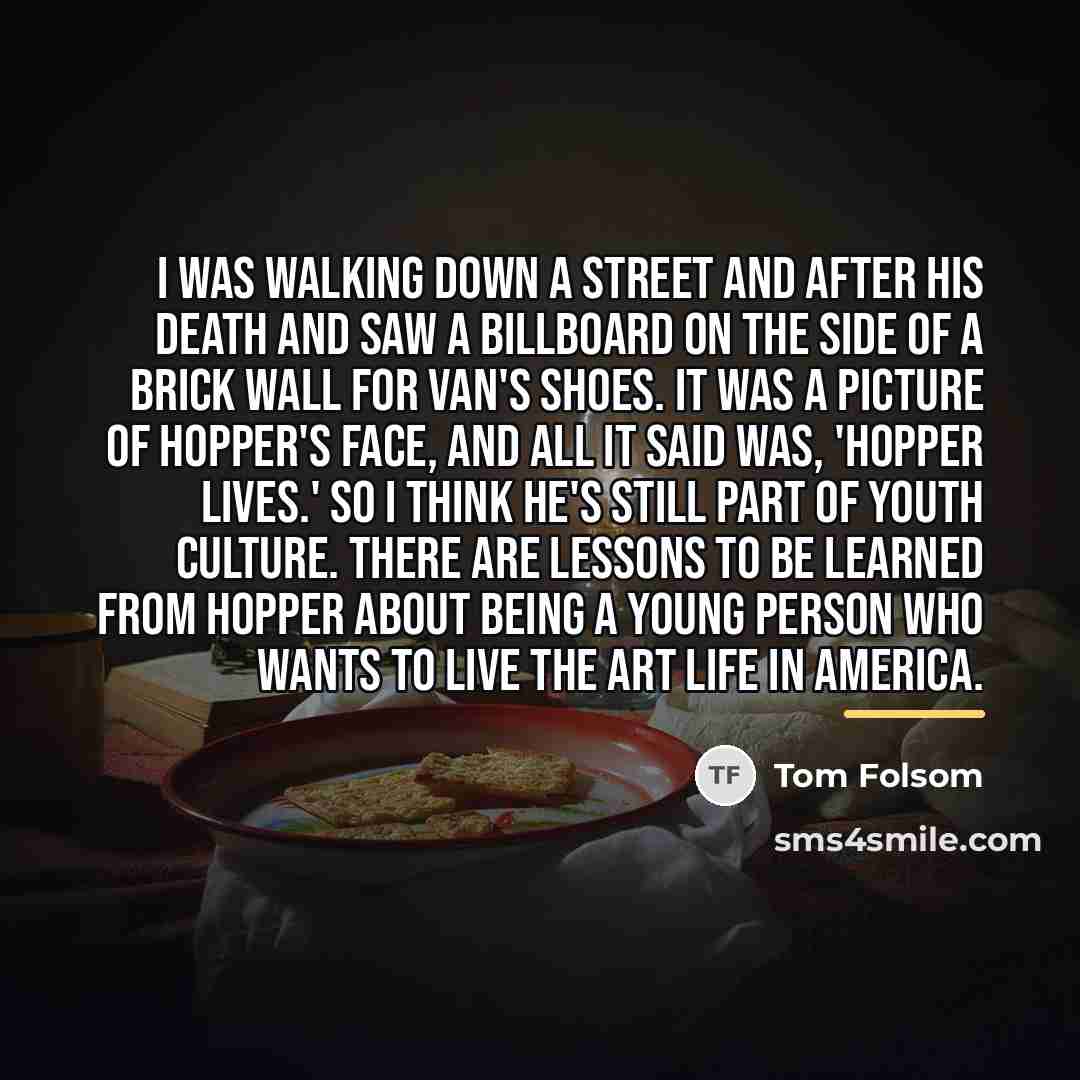“I was walking down a street and after his death…” quote by Tom Folsom
