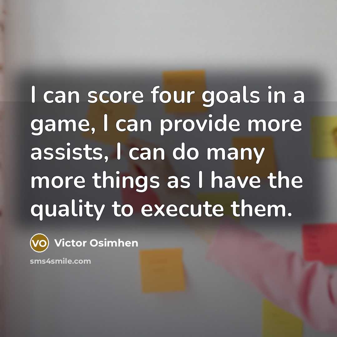 “I can score four goals in a game, I can…” quote by Victor Osimhen