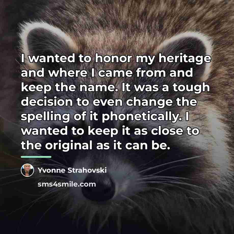 “I wanted to honor my heritage and where I came…” quote by Yvonne Strahovski