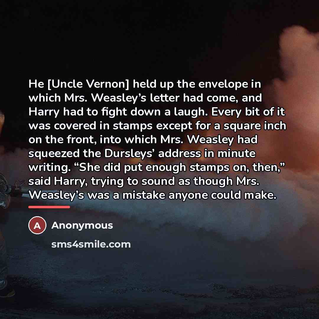 “He [Uncle Vernon] held up the envelope in which Mrs.…” quote by Anonymous