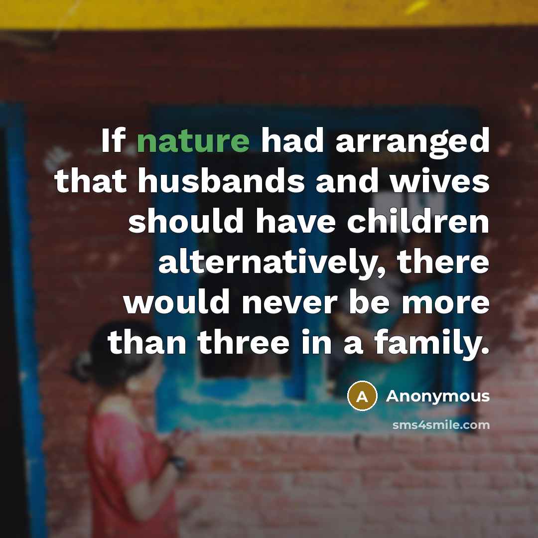 “If nature had arranged that husbands and wives should have…” quote by Anonymous