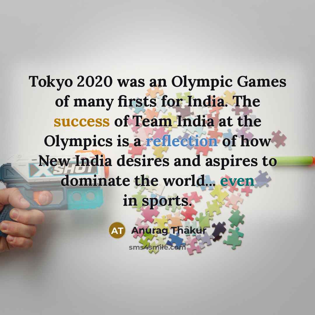 “Tokyo 2020 was an Olympic Games of many firsts for…” quote by Anurag Thakur