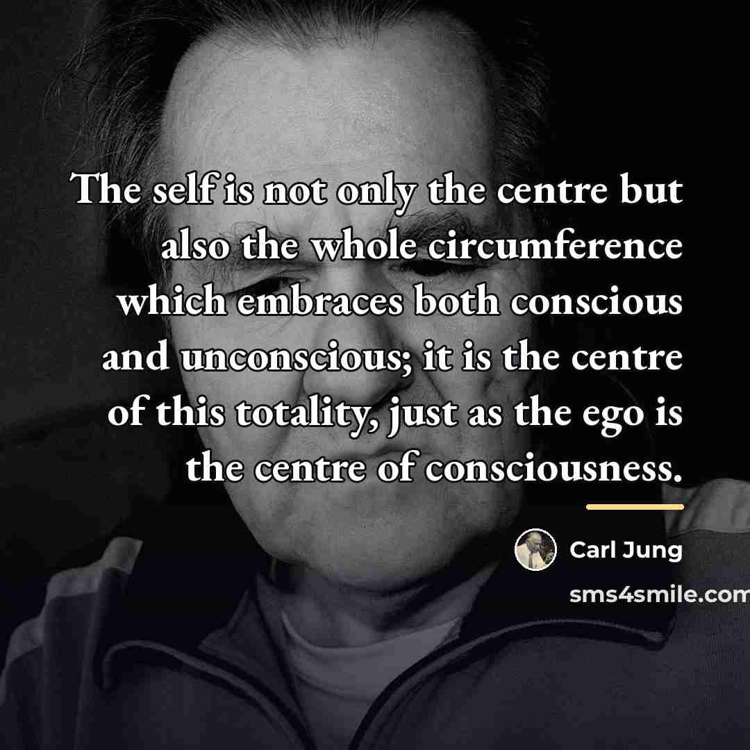“The self is not only the centre but also the…” quote by Carl Jung