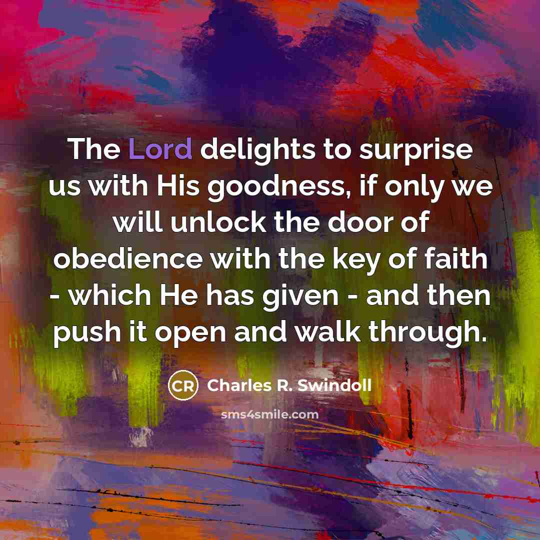 “The Lord delights to surprise us with His goodness, if…” quote by Charles R. Swindoll