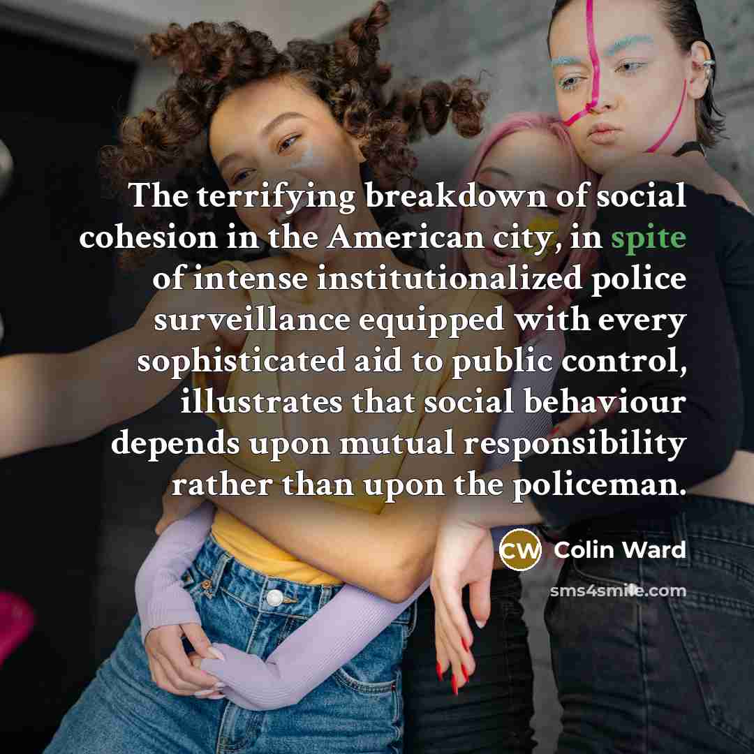 “The terrifying breakdown of social cohesion in the American city,…” quote by Colin Ward