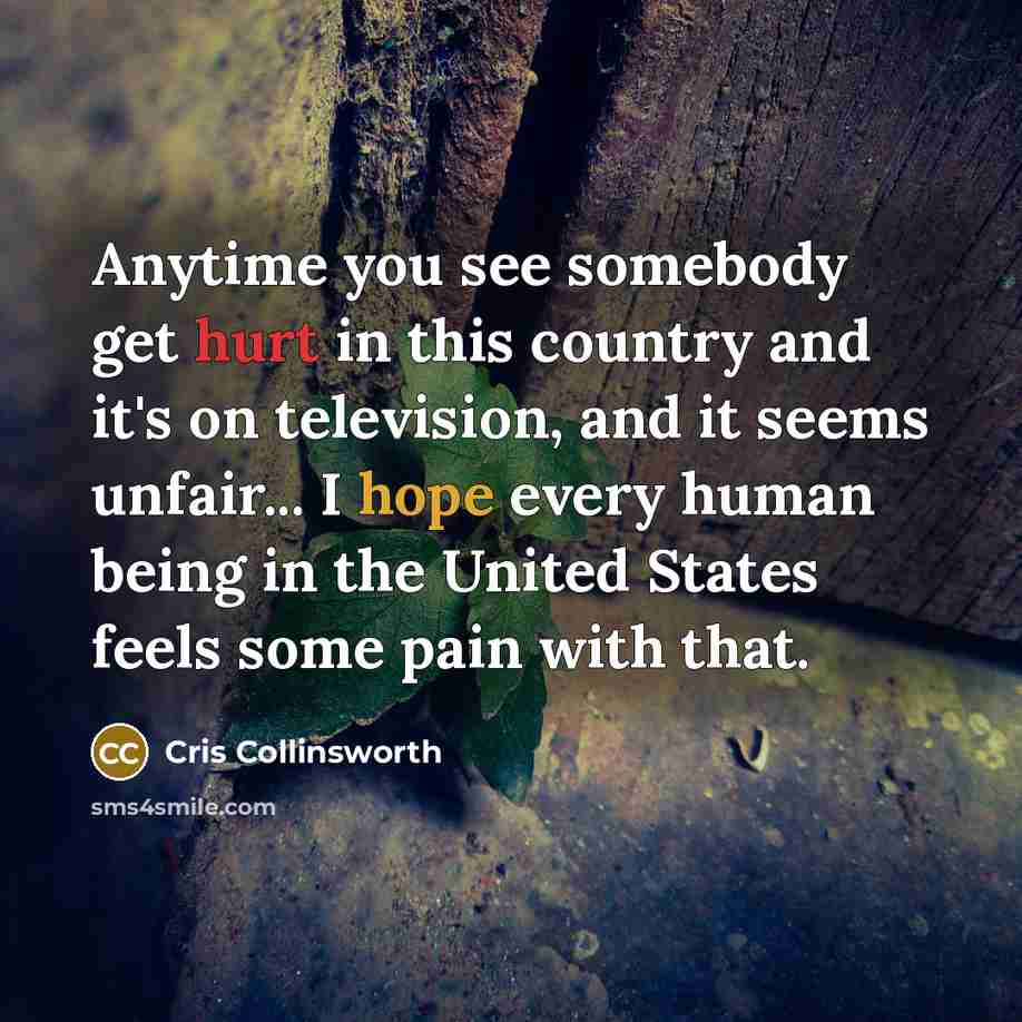 “Anytime you see somebody get hurt in this country and…” quote by Cris Collinsworth