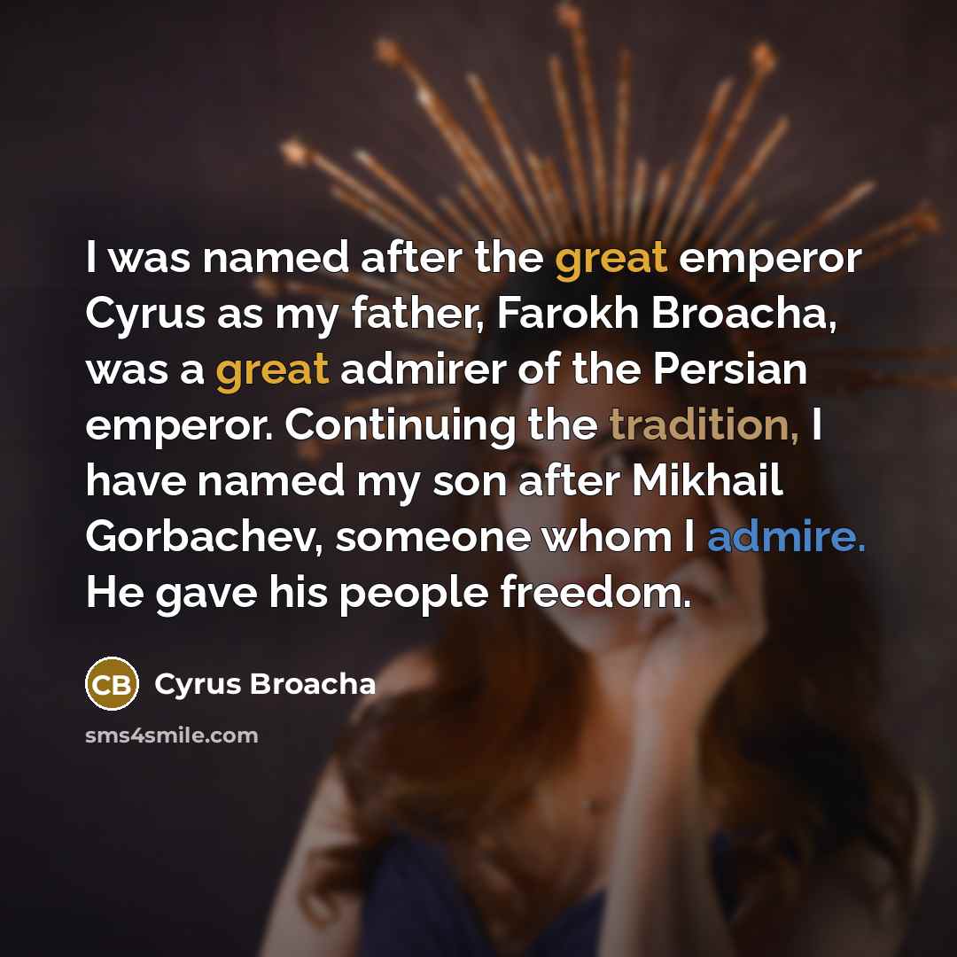 “I was named after the great emperor Cyrus as my…” quote by Cyrus Broacha