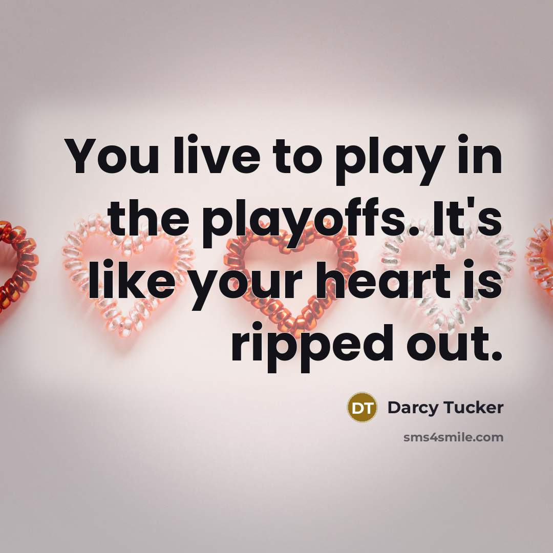 “You live to play in the playoffs. It's like your…” quote by Darcy Tucker