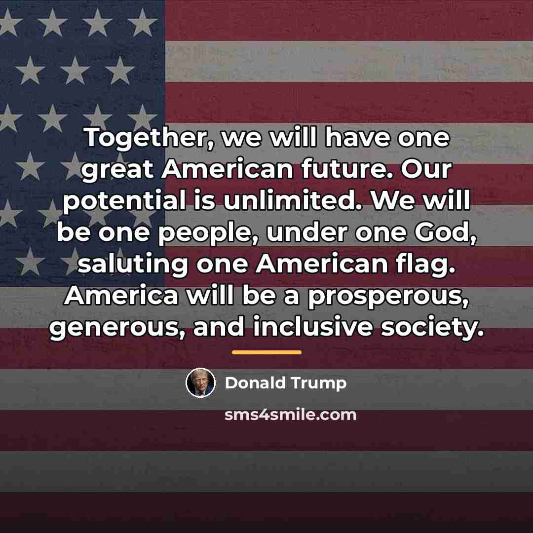 “Together, we will have one great American future. Our potential…” quote by Donald Trump